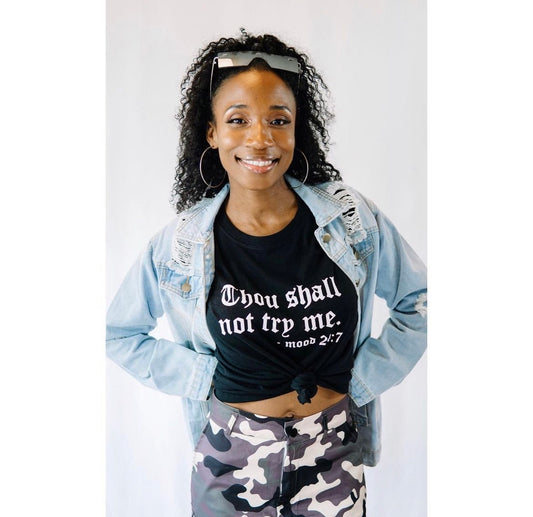 Thou Shall Not Try Me Tee